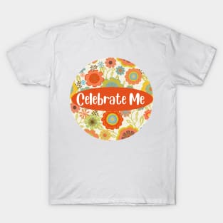 Celebrate Me T-Shirt